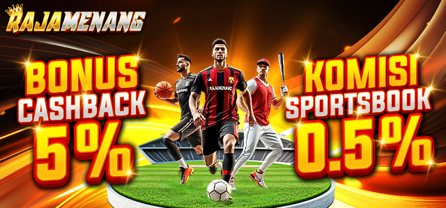 BONUS CASHBACK 5% + KOMISI 0.5% SPORT