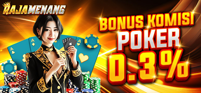 BONUS KOMISI POKER 0.3%