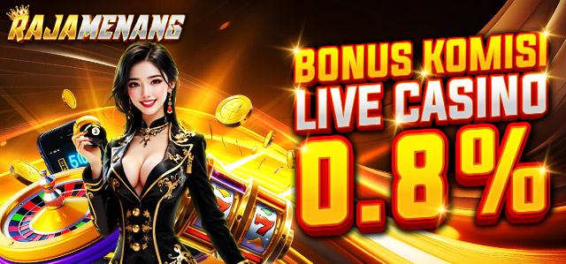 BONUS KOMISI LIVE CASINO 0.8%