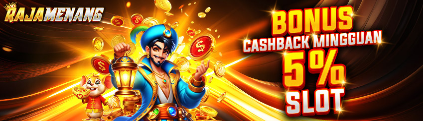 BONUS CASHBACK 5% SLOT